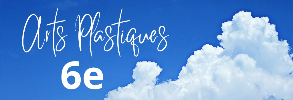 6e, Arts Plastiques : Les nuages 2026